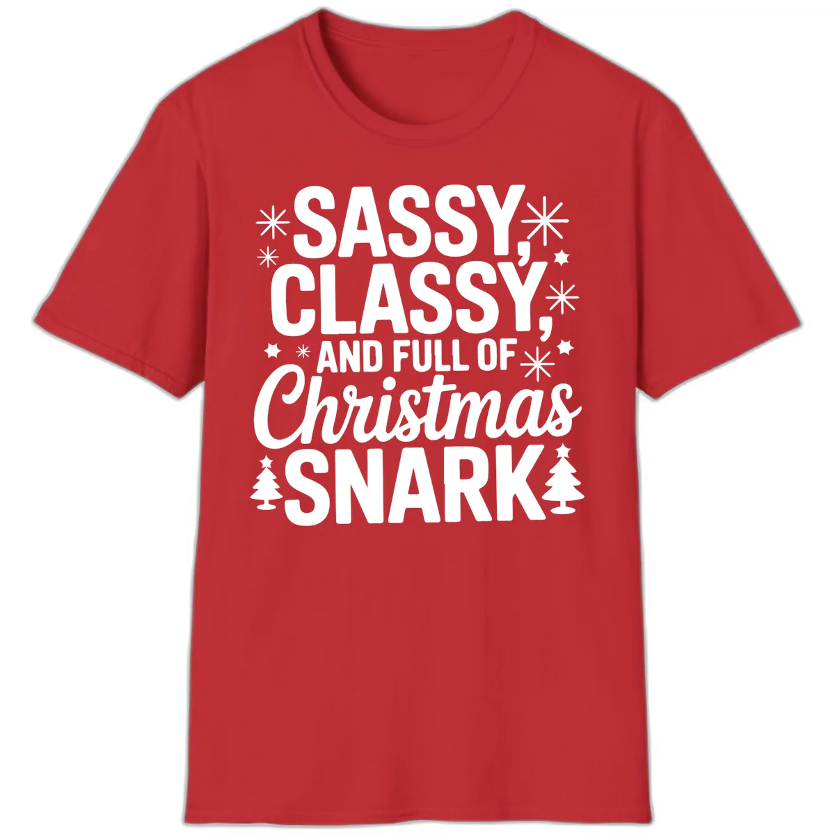 Sassy Classy Christmas Snark T-Shirt in Red